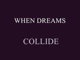 WHEN DREAMS COLLIDE---A FANTASY FAIRY TALE