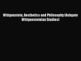[Read Book] Wittgenstein Aesthetics and Philosophy (Ashgate Wittgensteinian Studies)  Read