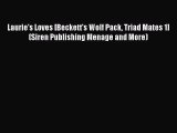 [PDF] Laurie's Loves [Beckett's Wolf Pack Triad Mates 1] (Siren Publishing Menage and More)