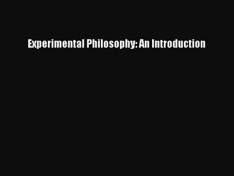 Experimental Philosophy An Introduction