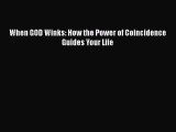 [Read Book] When GOD Winks: How the Power of Coincidence Guides Your Life Free PDF