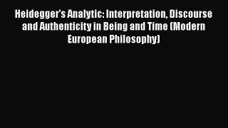 [Read Book] Heidegger's Analytic: Interpretation Discourse and Authenticity in Being and Time