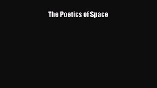 [Read Book] The Poetics of Space  EBook