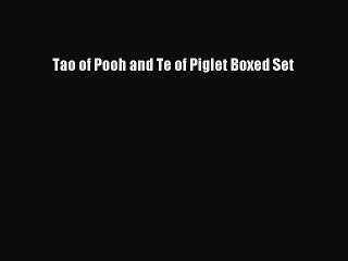 [Read Book] Tao of Pooh and Te of Piglet Boxed Set  EBook