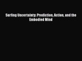 [Read Book] Surfing Uncertainty: Prediction Action and the Embodied Mind  Read Online