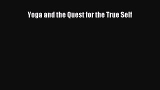 [Read Book] Yoga and the Quest for the True Self  EBook