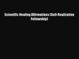 [Read Book] Scientific Healing Affirmations (Self-Realization Fellowship)  EBook