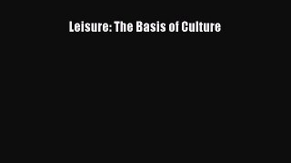 [Read Book] Leisure: The Basis of Culture  EBook