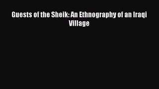 [Read Book] Guests of the Sheik: An Ethnography of an Iraqi Village Free PDF
