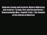 [Read Book] Emerson: Essays and Lectures: Nature: Addresses and Lectures / Essays: First and