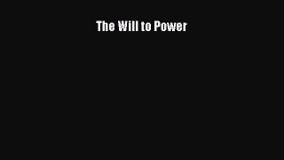 [Read Book] The Will to Power  Read Online