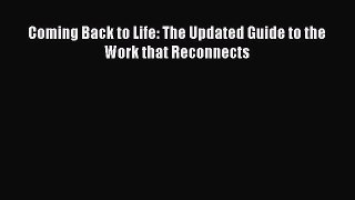 [Read Book] Coming Back to Life: The Updated Guide to the Work that Reconnects  EBook