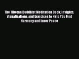 [Read book] The Tibetan Buddhist Meditation Deck: Insights Visualizations and Exercises to