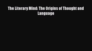 [Read Book] The Literary Mind: The Origins of Thought and Language  EBook