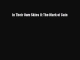 [PDF] In Their Own Skins II: The Mark of Cain [Read] Full Ebook