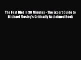 [Read book] The Fast Diet in 30 Minutes - The Expert Guide to Michael Mosley's Critically Acclaimed