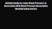 [Read book] Healthy Eating for Lower Blood Pressure: In Association With Blood Pressure Association