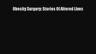 [Read book] Obesity Surgery: Stories Of Altered Lives [PDF] Online