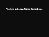 [Read book] The Hair Makeup & Styling Career Guide [PDF] Full Ebook