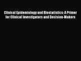 [Read book] Clinical Epidemiology and Biostatistics: A Primer for Clinical Investigators and