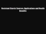 [Read book] Resistant Starch: Sources Applications and Health Benefits [PDF] Full Ebook