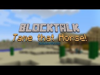 Minecraft Blocktalk: Saddle Up! How to Tame a Horse