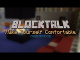 Minecraft Blocktalk: Make Yourself Comfortable