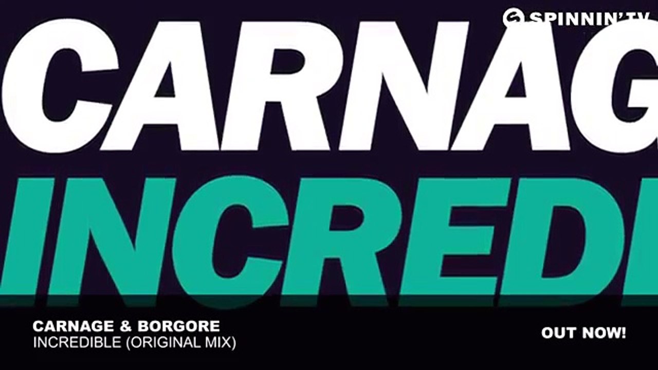 Carnage & Borgore - Incredible (Original Mix)