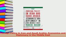 Download  Foreign Policy in Iran and Saudi Arabia Economics and Diplomacy in the Middle East PDF Online