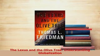 Download  The Lexus and the Olive Tree Understanding Globalization PDF Free