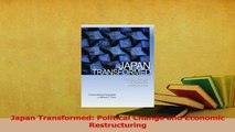 Read  Japan Transformed Political Change and Economic Restructuring PDF Free