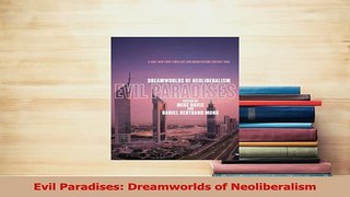 Read  Evil Paradises Dreamworlds of Neoliberalism Ebook Online