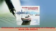 Read  Globalization and Diversity Geography of a Changing World 4th Edition PDF Free