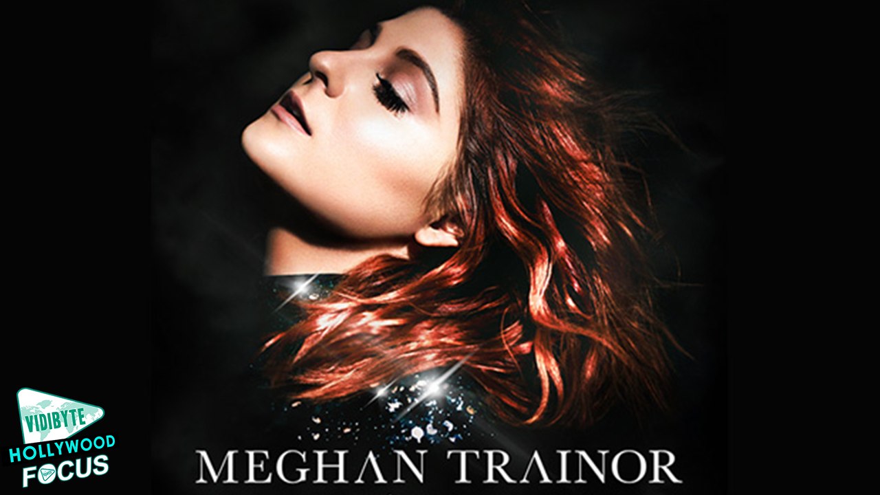 Meghan Trainor 'Better' feat. Yo Gotti