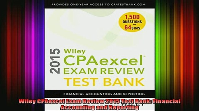 READ book Wiley CPAexcel Exam Review 2015 Test Bank Financial Accounting and Reporting Online Free