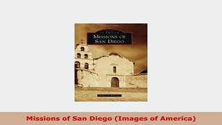 Download  Missions of San Diego Images of America PDF Online
