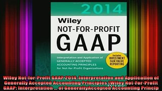 READ book  Wiley NotforProfit GAAP 2014 Interpretation and Application of Generally Accepted Full Free