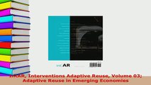 Download  IntAR Interventions Adaptive Reuse Volume 03 Adaptive Reuse in Emerging Economies Read Online