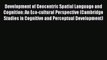 Book Development of Geocentric Spatial Language and Cognition: An Eco-cultural Perspective