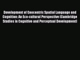 Book Development of Geocentric Spatial Language and Cognition: An Eco-cultural Perspective