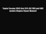 [Read Book] Toyota Tacoma 2005 thru 2011: All 2WD and 4WD models (Haynes Repair Manual)  Read