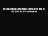 [Read Book] Allis Chambers Shop Manual Models B C CA G RC WC WD   (I & T Shop Service)  EBook