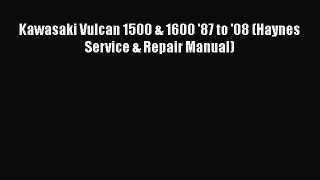 [Read Book] Kawasaki Vulcan 1500 & 1600 '87 to '08 (Haynes Service & Repair Manual)  EBook