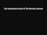 Ebook The Integrative Action Of The Nervous System Read Full Ebook