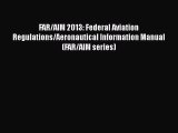 [Read Book] FAR/AIM 2013: Federal Aviation Regulations/Aeronautical Information Manual (FAR/AIM