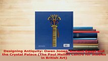 PDF  Designing Antiquity Owen Jones Ancient Egypt and the Crystal Palace The Paul Mellon Ebook