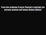 Ebook Frasi che scaldano il cuore: Pensieri e aforismi che portano armonia nell'anima (Italian