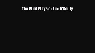 [Read Book] The Wild Ways of Tim O'Reilly  EBook
