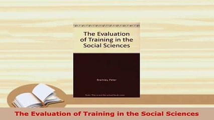 PDF  The Evaluation of Training in the Social Sciences Read Full Ebook