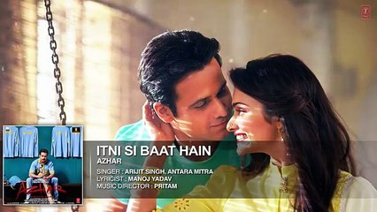 Itni Si Baat Hain | Full HD Song-2016 | Azhar Movie | Imran Hashmi | Nargis Fakhri